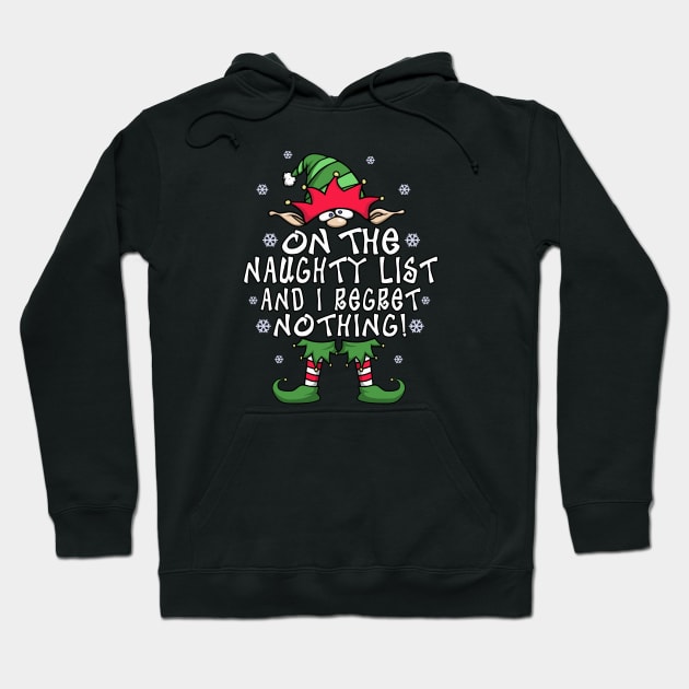 On The Naughty List And I Regret Nothing Elf Christmas Gift Hoodie by FrontalLobe